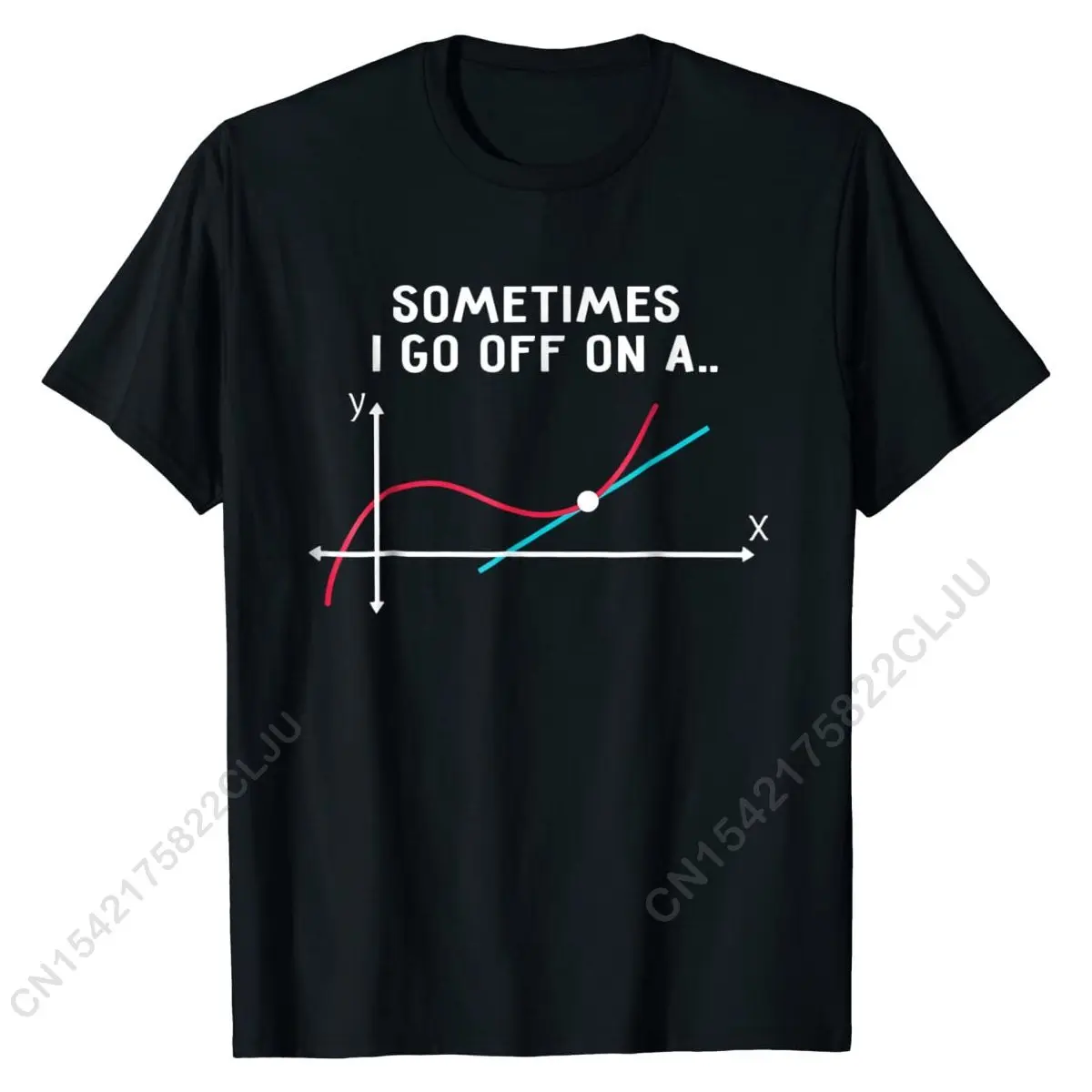 Math Teacher T Shirts Sometimes I Go Off On A Tangent Printing Custom Tees Family Cotton Men\'s Top T-shirts