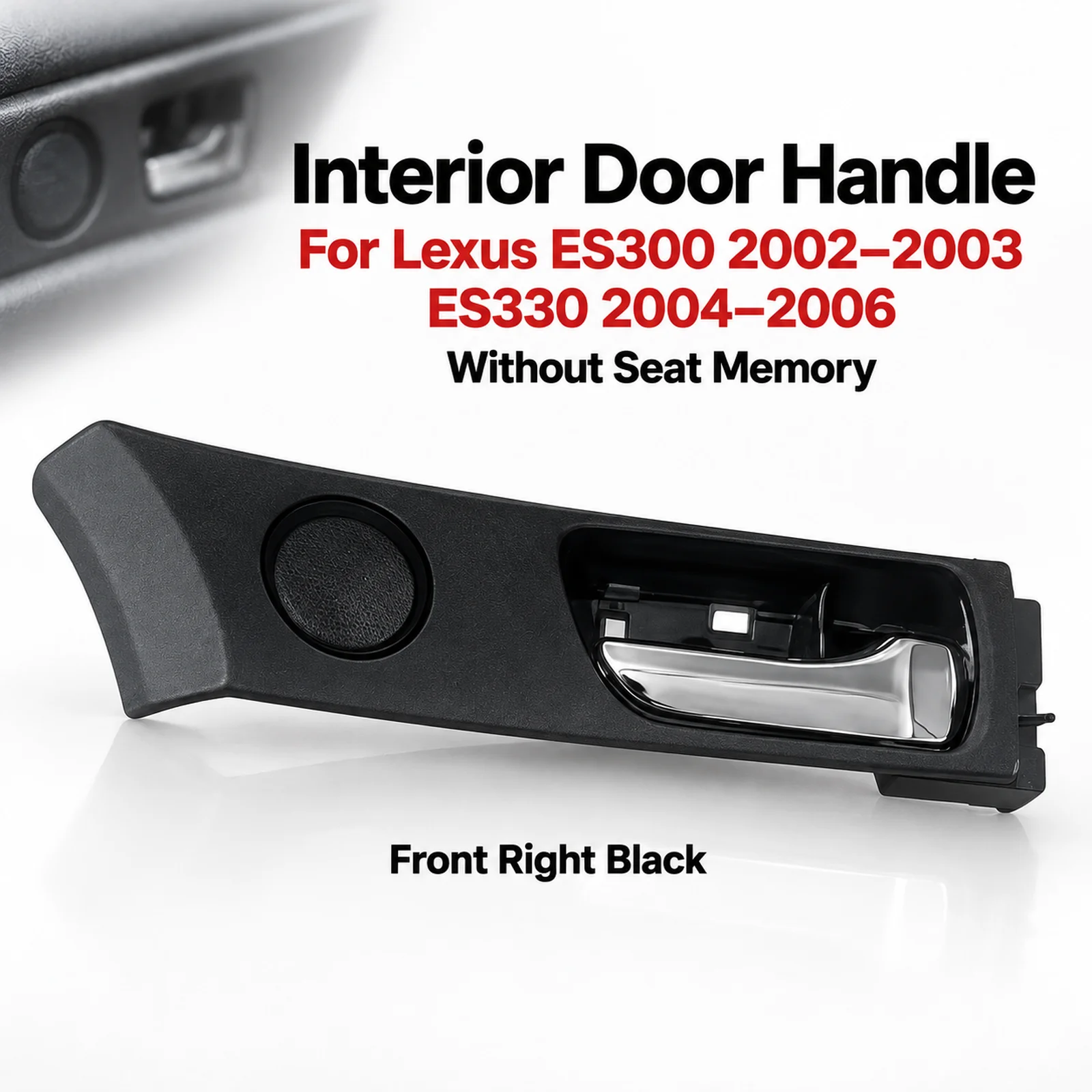 Front Right Interior Door Handle For Lexus ES300 2002-2003 ES330 2004-2006 Black Chrome Lever 1 Piece Replacement 69205-33050-C0