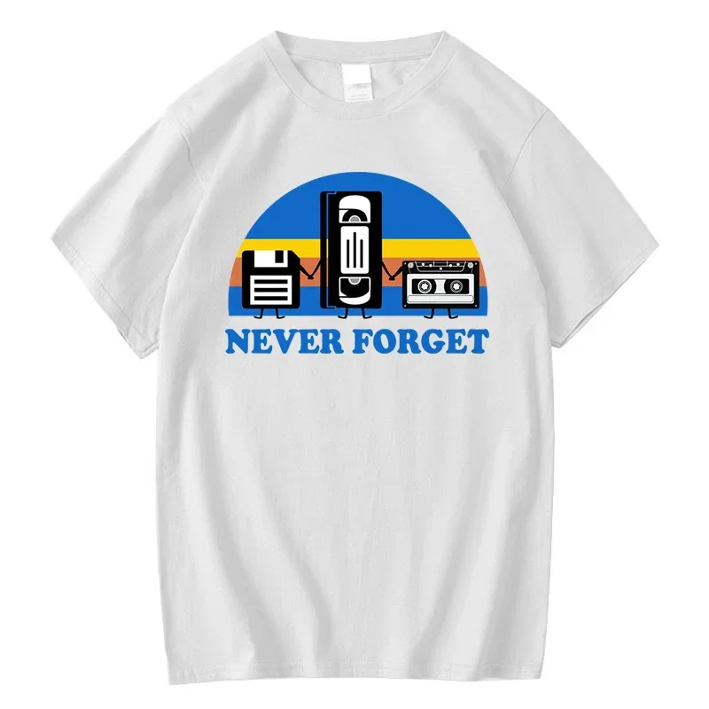 Never Forget Sarcastic Graphic Music Funny Printed 100% Cotton T-Shirt Men Loose Male Tshirt Casual Breathable Short Sleeve