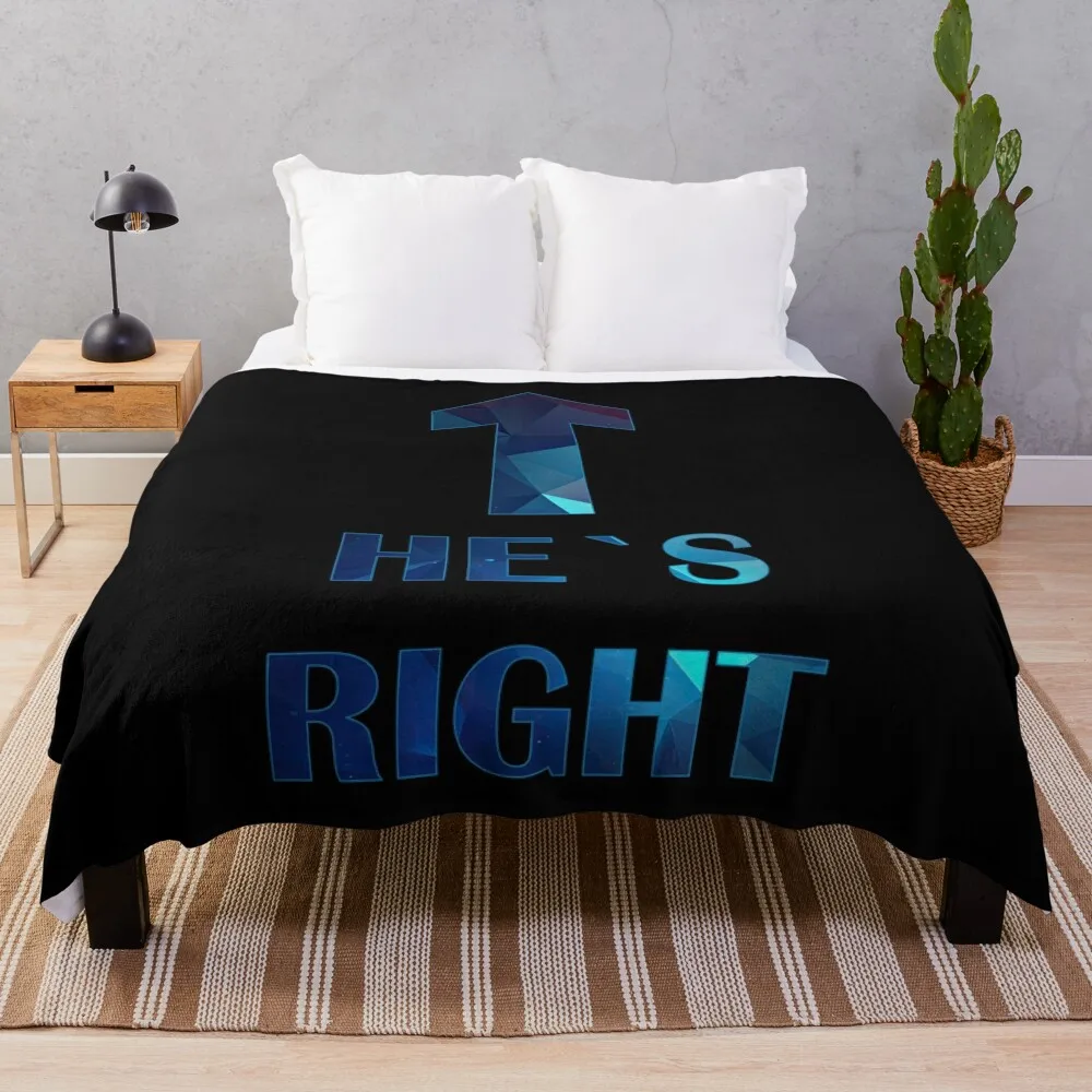 He's right funny argument discussion who's right he is always right direction man. Throw Blanket Designers Weighted Blankets