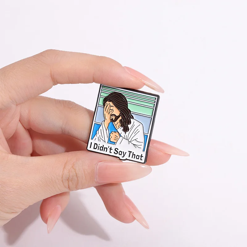 Creative character enamel pin I Didn't Say That Jesus Helpless Brooch Backpack Lapel Accessories Metal Badge Jewelry Wholesale