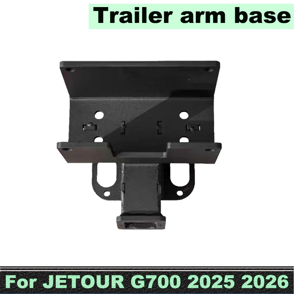 Off‑Road Towing Trailer Arm Base Fit For JETOUR G700 2025 2026 Heavy‑Duty Rear Bumper Tow Base Automotive Modification Parts