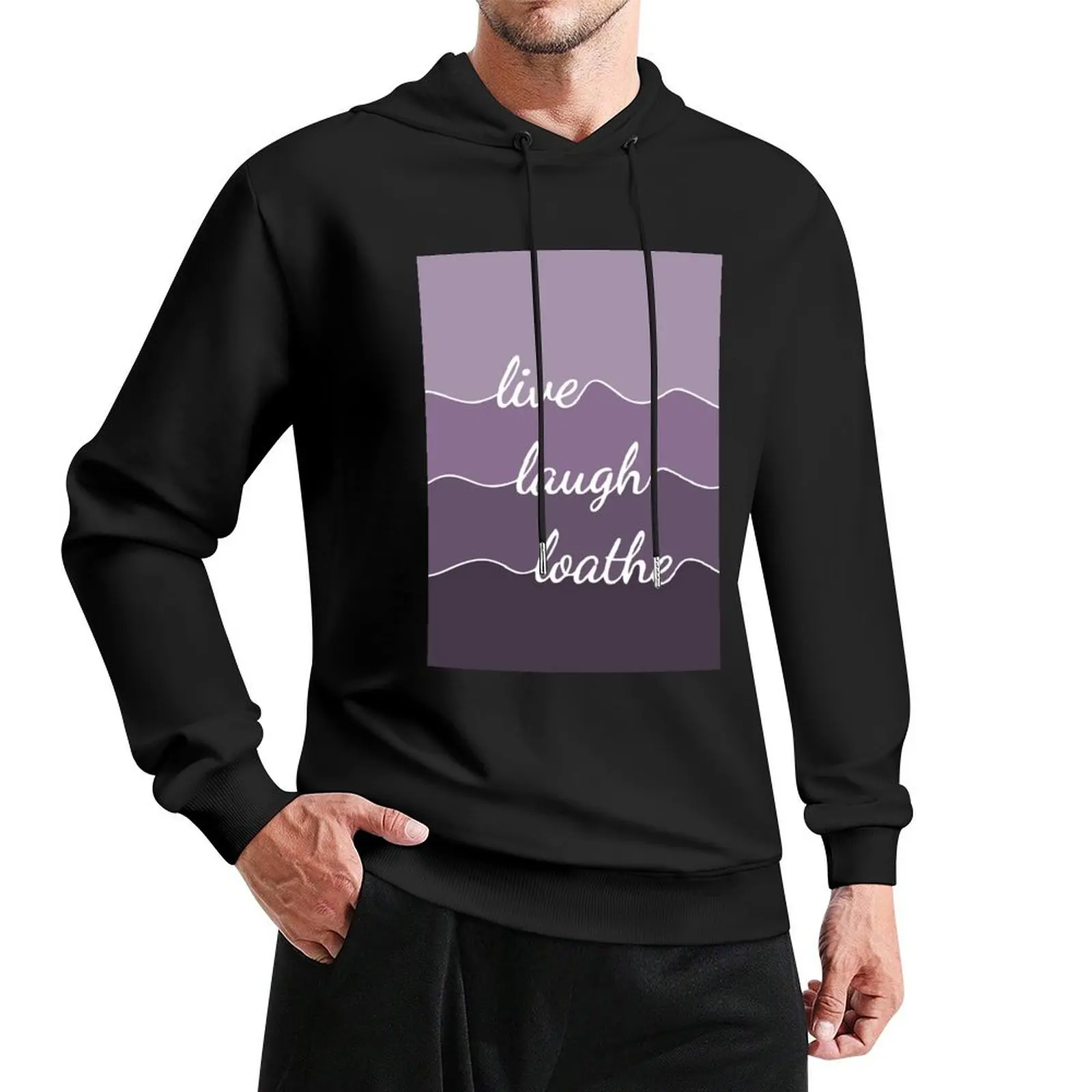 

Live Laugh Loathe - violet vibes Pullover Hoodie men wear men's coat pullover hoodies