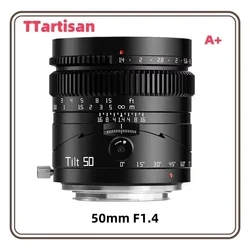 TTartisan 50mm F1.4 Tilt Lens Full-Frame Manual Focus for Sony E M4/3 Canon RF Nikon Z Fuji XF L Mount Mirrorless Cameras