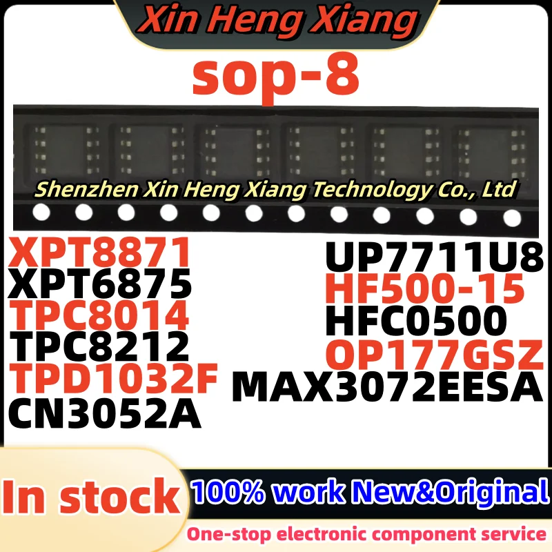

(5pcs)XPT6875 TPC8014 XPT8871 TPC8212 TPD1032F CN3052A UP7711U8 HF500-15 HFC0500 OP177GSZ MAX3072EESA sop-8