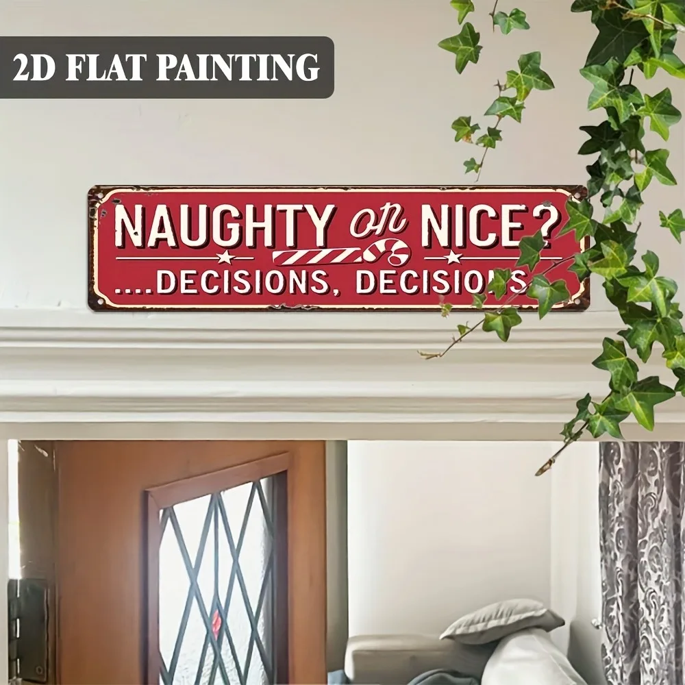 1pc 2D Flat Vintage Christmas Metal Sign 16x4Inch 40.64x10.16cm, Naughty Or Nice Decisions Decisions Farmhouse Decor for Kitchen