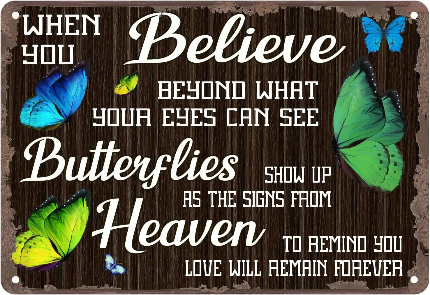 Butterflies When You Believe Love Never Dies Butterflies Butterflies Decor Poster Wall Art Tin Sign Decor Metal Sign Poster 8 X