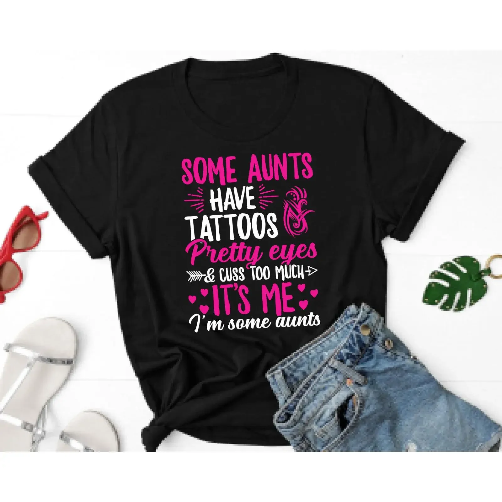 Some Aunts Have Tattoos Pretty Eyes Cuss Too Much Funny T Shirt Best Aunt Ever Birthday Casual For Club vintage Washed fashion