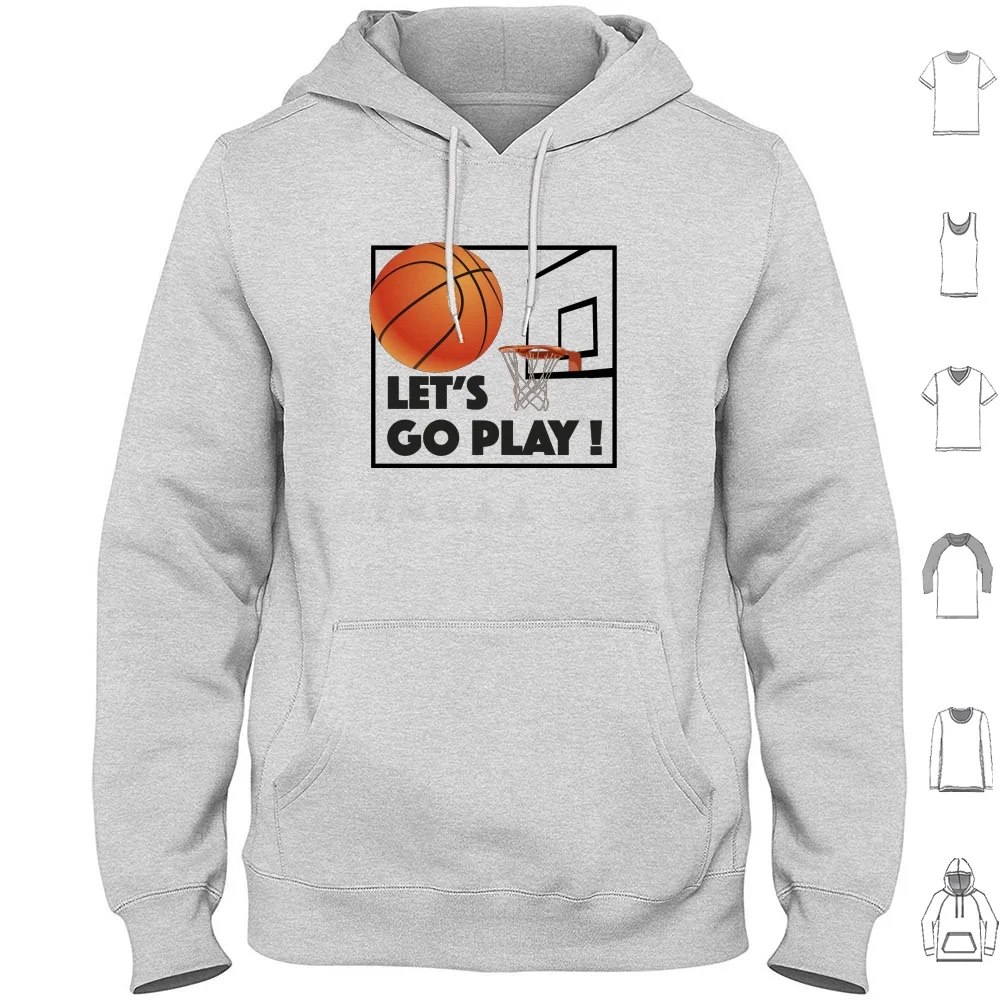 Basketball : Let' ; S Go Play Hoodie Cotton Long Sleeve Basketball Slam Basket Ball Sport Tournament Competition Basketball