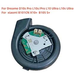 Fan module For Dreame D10s Pro L10s/Pro L10 Ultra L10s Ultra xiaomi B101CN X10+ robot vacuum cleaner