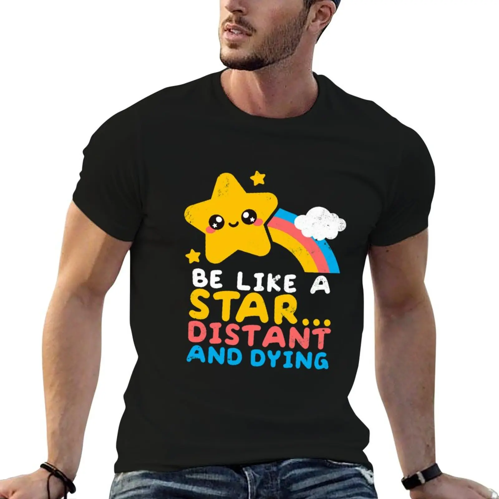 be like a star distant and dying T-Shirt shirts graphic tees shirts graphic Men's t-shirt