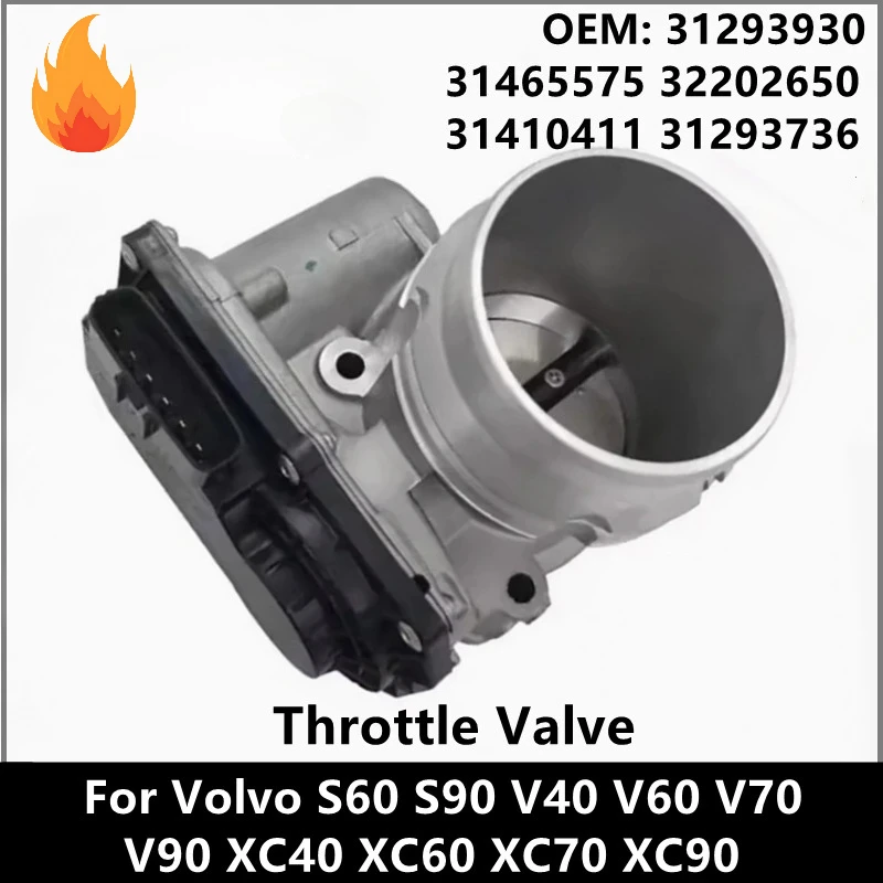 

Petrol Engine Throttle Valve 31293930 31465575 32202650 for Volvo S60 S90 V40 V60 V70 V90 XC40 XC60 XC70 XC90 1.5L 2.0L