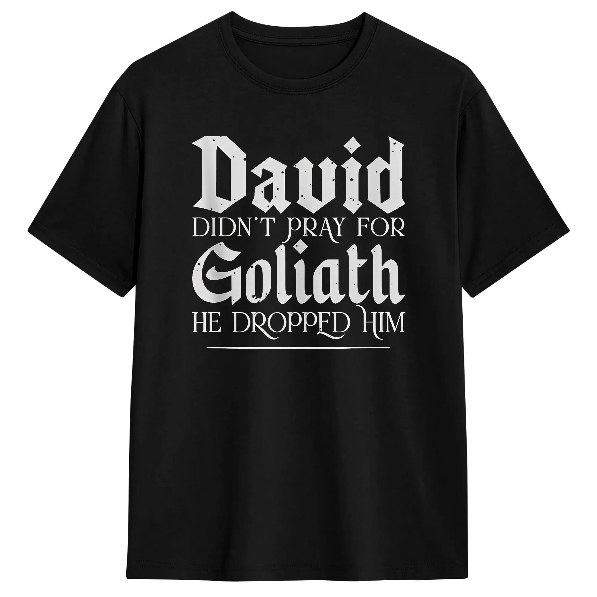 David Didn't Pray for Goliath he Dropped him T-Shirt Men's  Streetwear T Shirts Summer Crew Neck Fashion Tees Oversize Tops