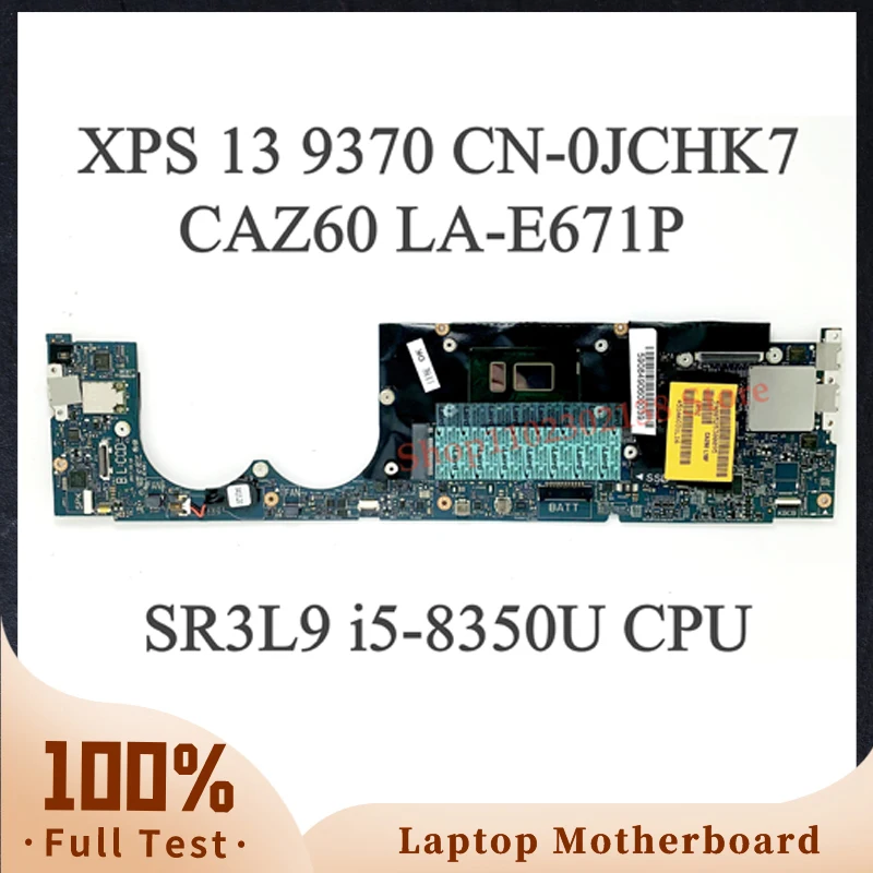 CN-0JCHK7 0JCHK7 JCHK7 With SR3L9 i5-8350U CPU Mainboard For Dell XPS 13 9370 Laptop Motherboard CAZ60 LA-E671P 100% Full Tested