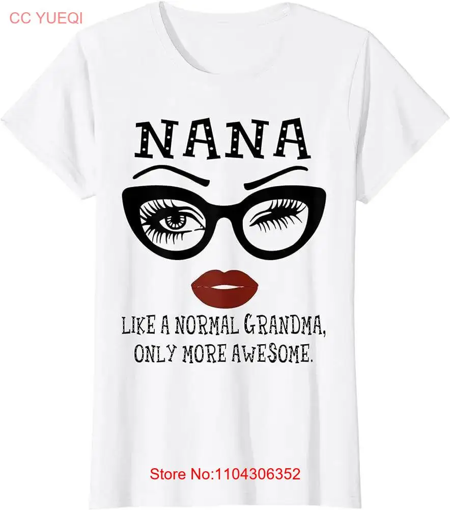 Womens Nana - Like a normal Grandma, only more awesome T-Shirt long or short sleeves