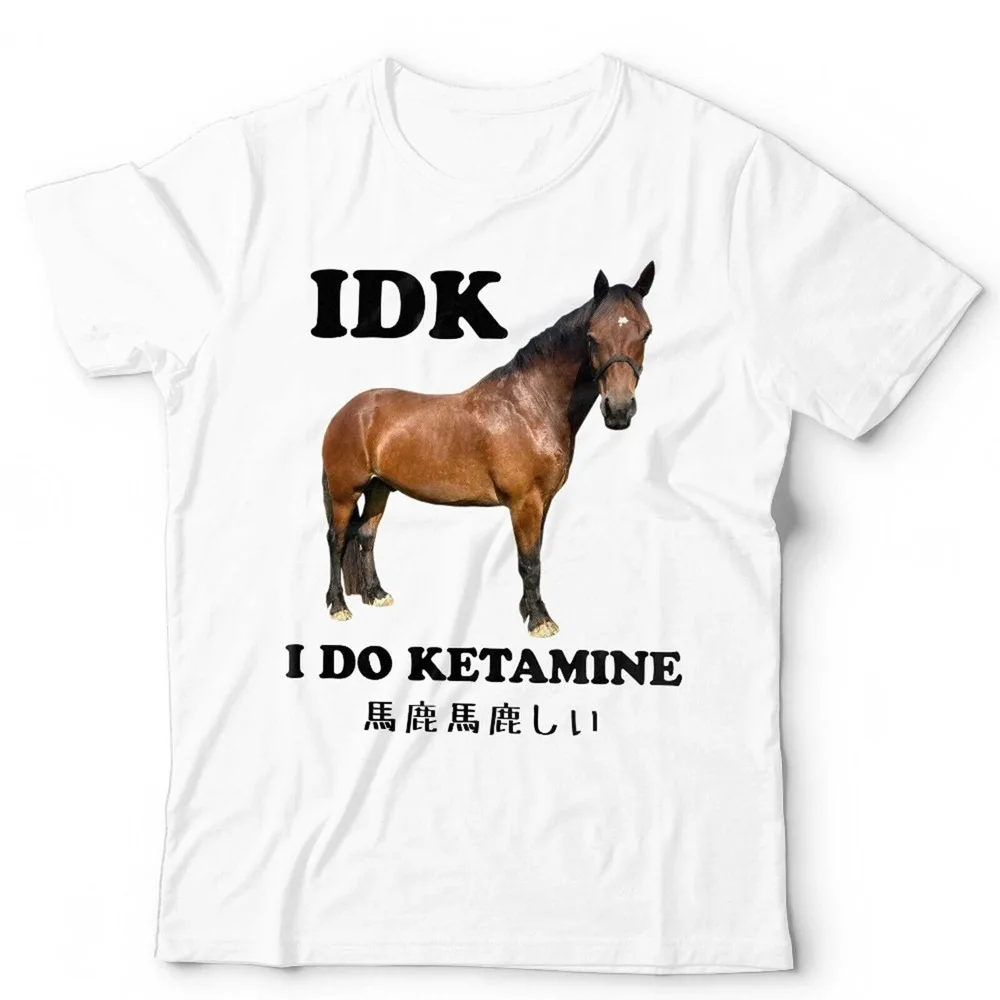 IDK I Do Ketamine للجنسين التي شيرت مضحك الحصان ميمي الفكاهة اليابانية الرجال تي شيرت مالين Crewneck القطن الصيف قصيرة الأكمام #3