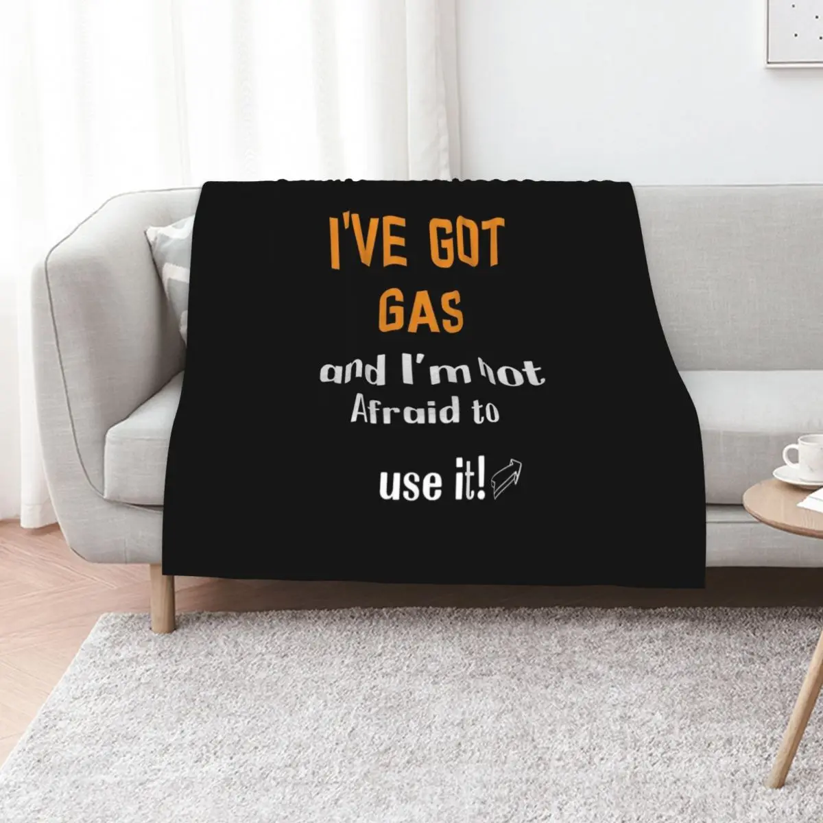 I&x27;ve Got Gas, and I&x27;m not Afraid to use it!" Throw Blanket Versatile Cozy Throw Blanket for All Occasions