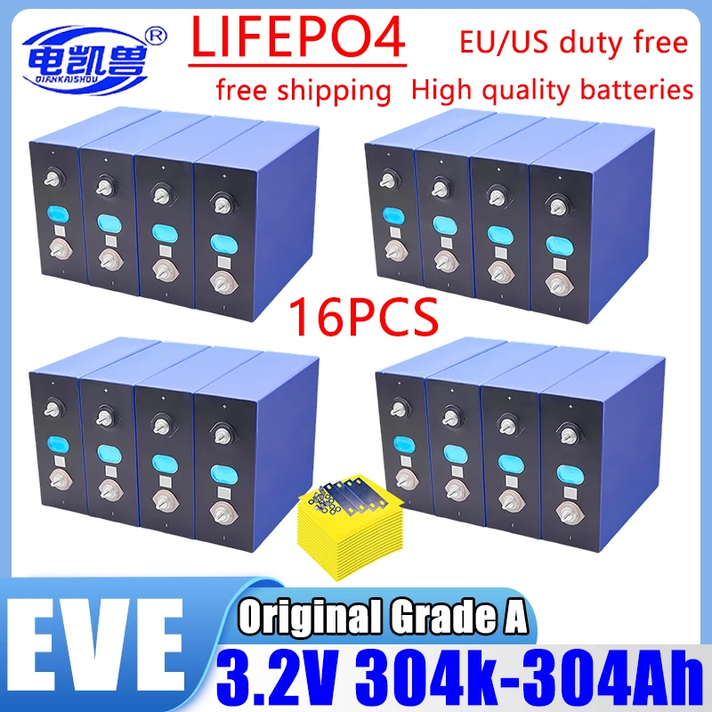 

16PCS EVE LiFePO4 3.2V 304Ah Brand new Grade A Battery Cell 6000+ Cycle Grade A For DIY 12V 24V 48V Lithium Battery Pack NO TAX