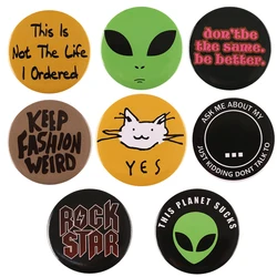 Alien Tinplate Soft Button Pin Encourage Slogan Keep Fashion Be Better Yes Cat Brooches Gift For Friend Kids Party Badge Jewelry