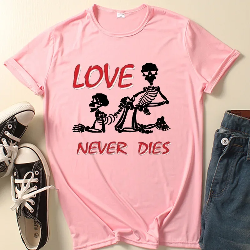 Print T Shirt Love Never Die Skull Women Short Sleeve Shirt O Neck Loose T-shirt Summer Women Causal Tee Camisetas Mujer Tops