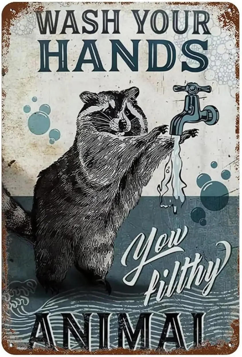 Metal tin Sign，Retro Style,Novelty Poster，Iron Painting，Bathroom Metal Sign, Raccoon - Wash Your Hands Your Filthy Animal Metal