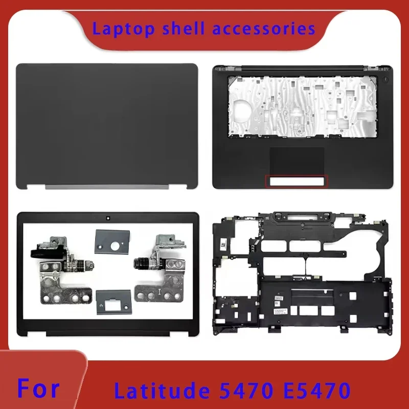 Suitable for Non Touch Latitude E5470 5470 Laptop LCD Screen Top Cover/Front Panel/Hinge/Palm Rest/Bottom Cover/Hinge Cover