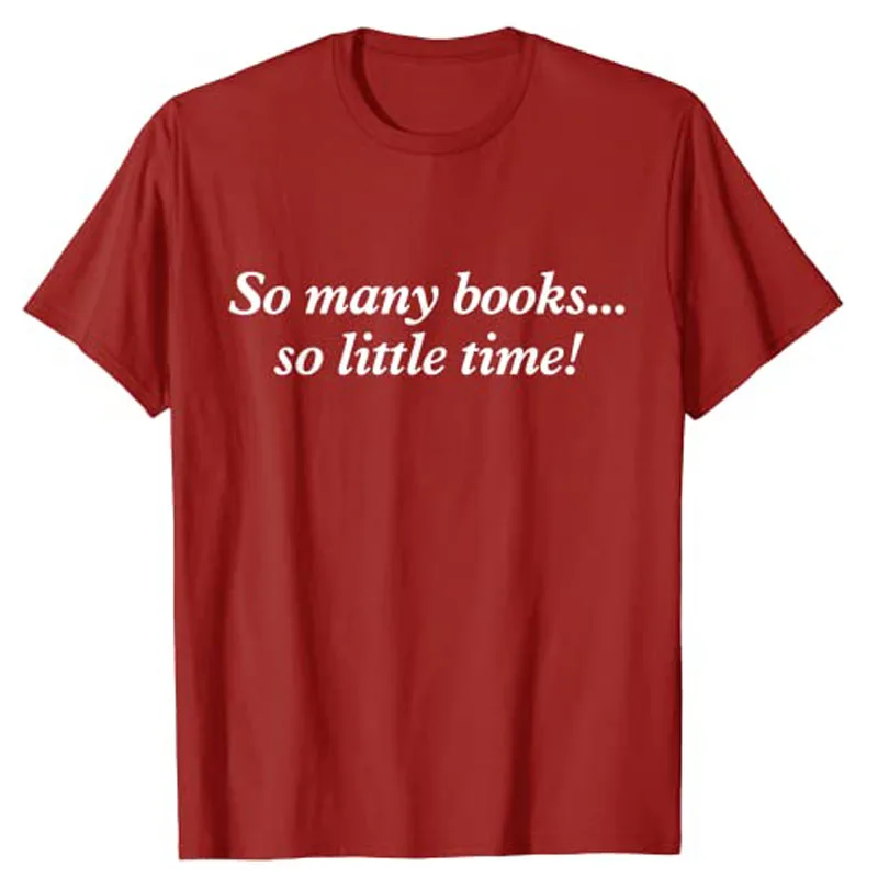 Então muitos livros pouco tempo camisa gosta de ler-livros camiseta livro amante bibliotecário tees presentes bookworms bibliophiles roupas