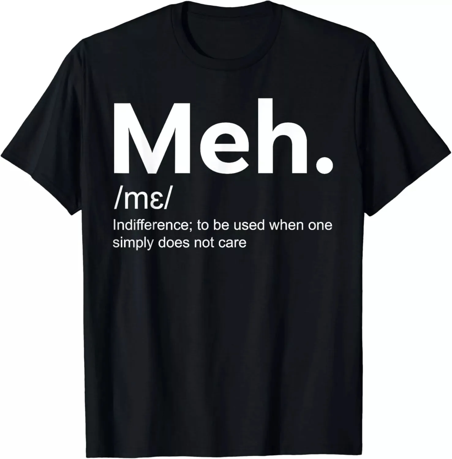 Meh Funny Definition Indifference Gift Men's Unisex Cotton T-Shirt Size S-5XL