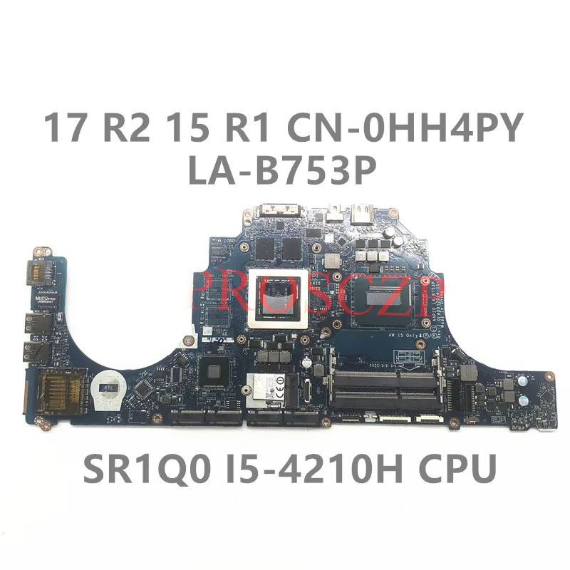 CN-0HH4PY 0HH4PY HH4PY Carte Mère AAP20 LA-B753P Pour Dell 17 R2 15 R1 Carte Mère D'ordinateur Portable Avec SR1Q0 I5-4210H GTX965M 100% Testé