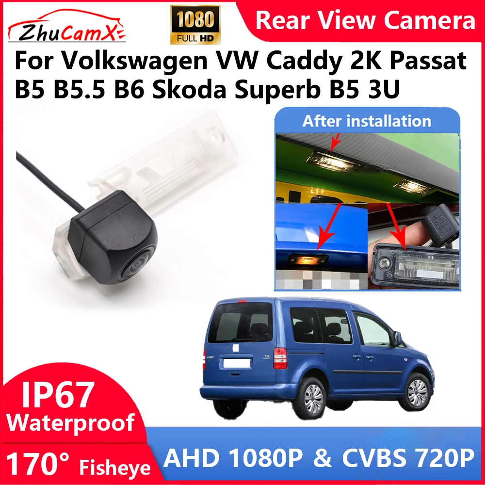 

ZhuCamX For Volkswagen VW Caddy 2K Passat B5 B5.5 B6 Skoda Superb B5 3U Backup Parking Reverse Rear view Camera AHD 1080P