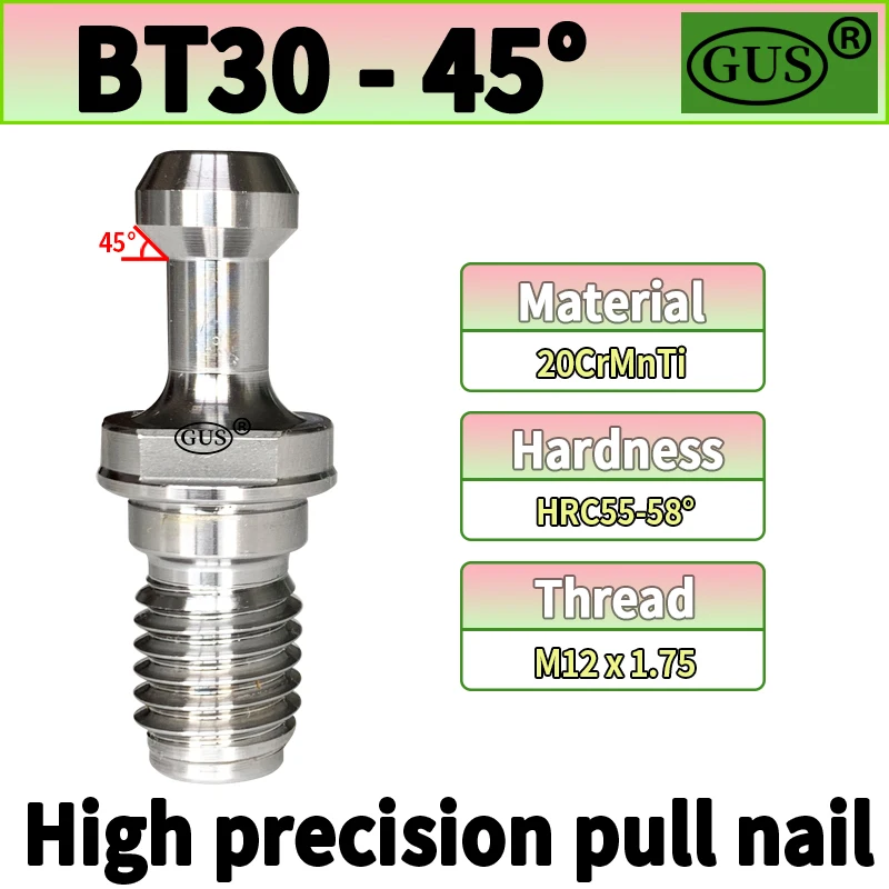 GUS 45° Pull Nail BT30 BT40 BT50 ISO20 ISO25 Pull Nail Head Pull Stud CNC Tool Handle High Precision Pull Nail Spindle Pull Stud