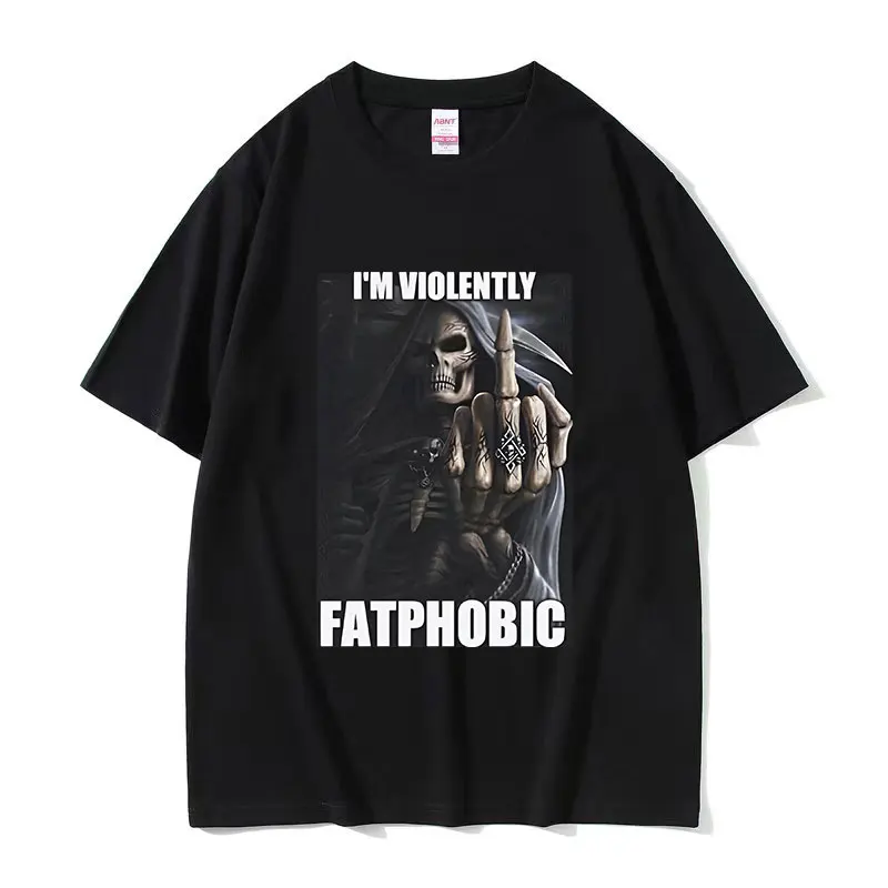 Violently Fatphobic Evil Skeleton Funny Meme T Shirt Men's Gothic Vintage Cotton Short Sleeve T-shirts Unisex Streetwear T-shirt