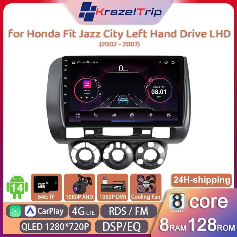 

8 Core 4G WIFI Car Radio for Honda Fit Jazz City Left Hand Drive LHD 2002 - 2007 Carplay Android Auto GPS Navi 2 Din DSP QLED