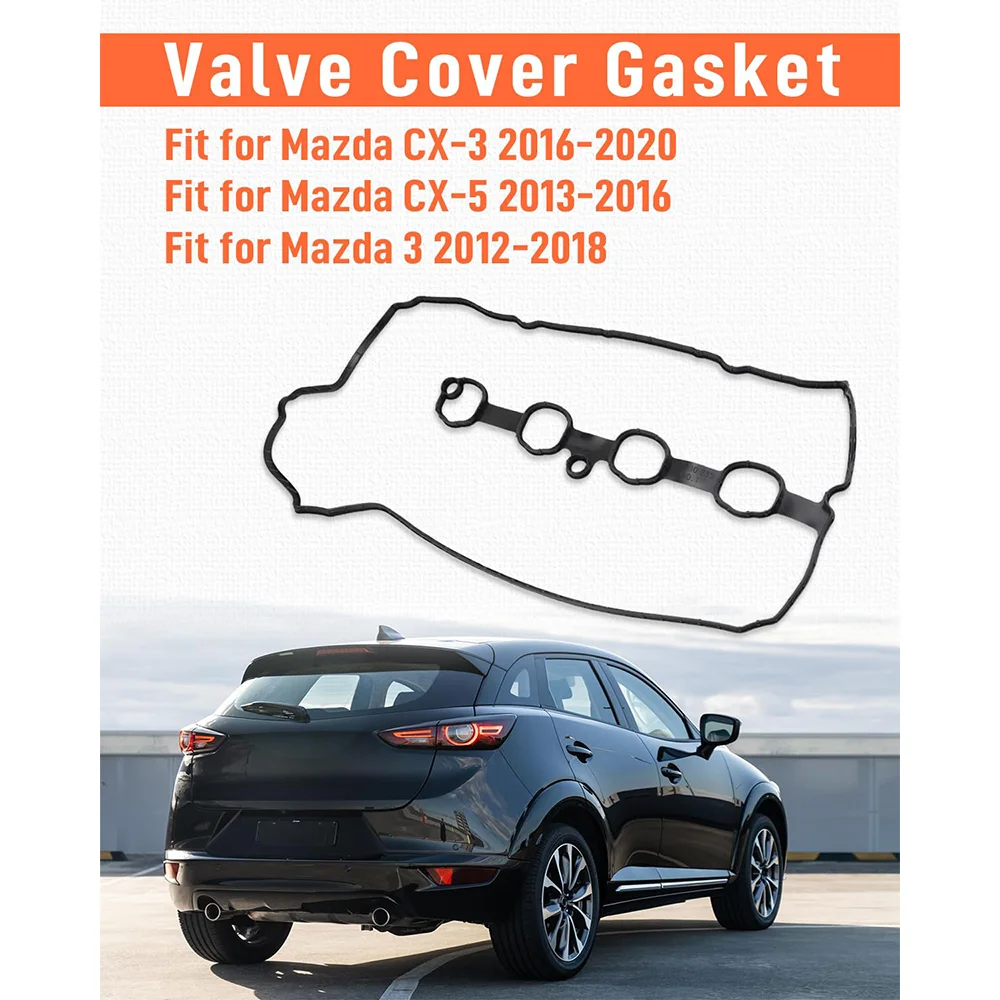ENGINE Valve cover gasket FOR MAZDA 3 5 6 CX-3 CX-30 CX-5 2.0L 2.0 L T L4 GAS 2011-2023 PE01-10-235 PE0110271 PE-VPS PEY7 PEX2