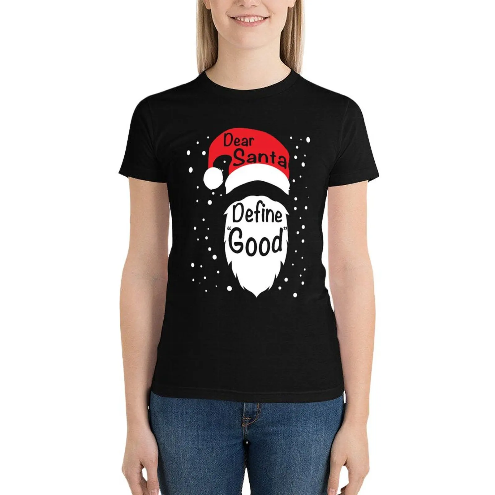 

Funny Dear Santa Define Good T-Shirt tees funny Aesthetic clothing t-shirt dress for Women graphic