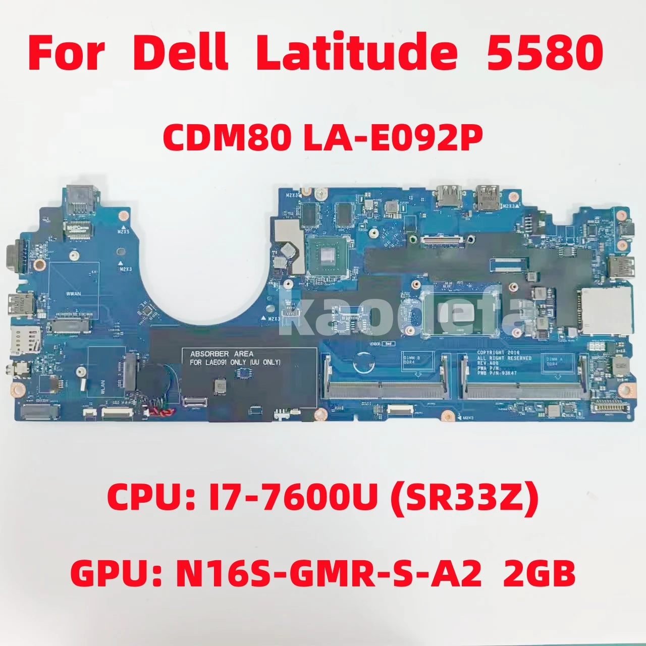 

CDM80 LA-E092P для материнской платы ноутбука Dell Latitude 5580 CPU: I7-7600U SR33Z GPU: N16S-GMR-S-A2 2G CN-07W357 DDR4 100% Test OK