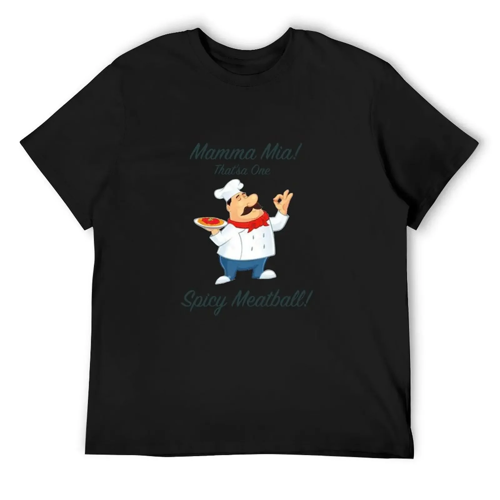 Mamma Mia That'sa One Spicy Meatball! T-Shirt oversized t shirt hippie clothes anime figures mens graphic t-shirts anime