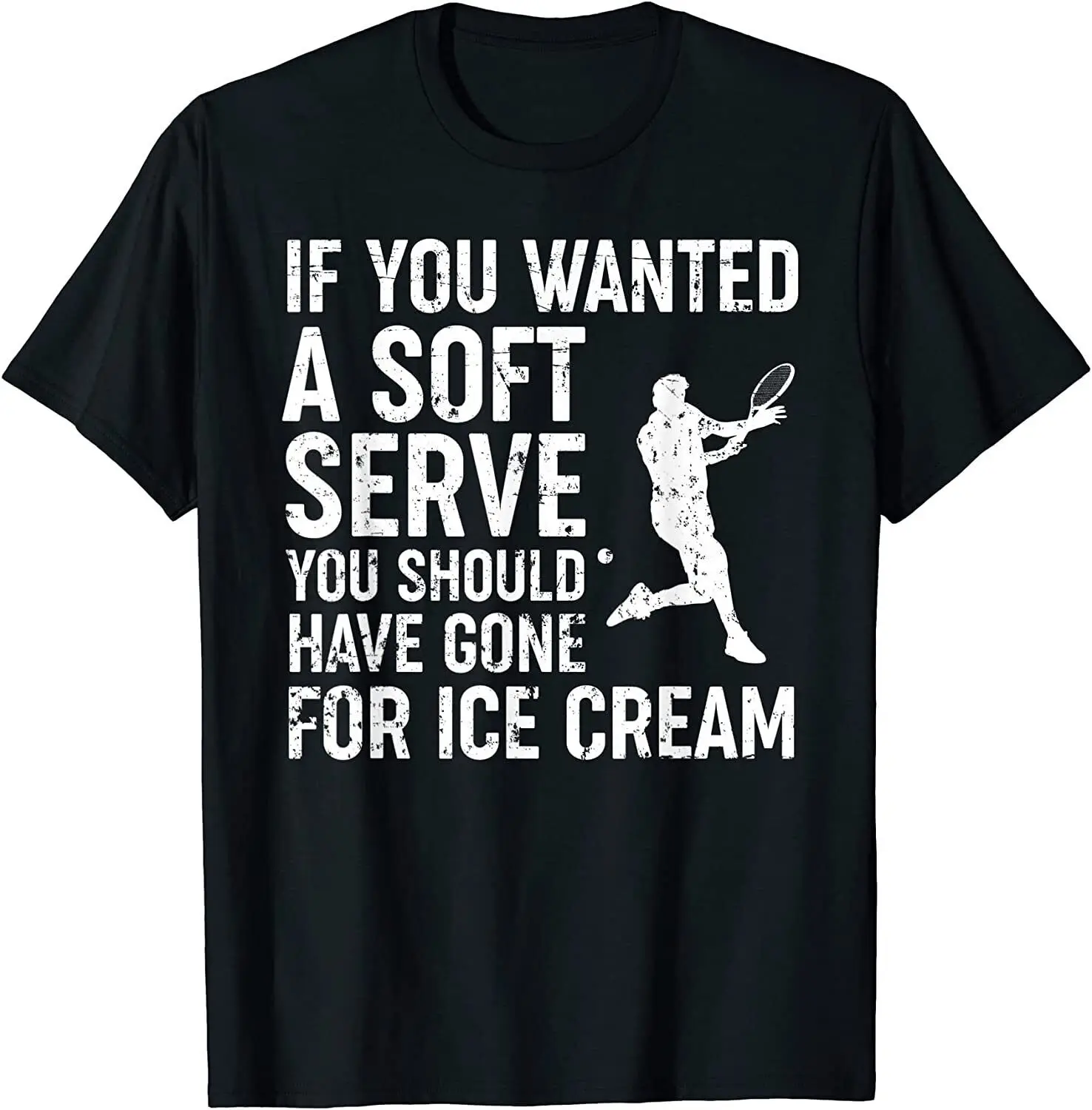 NEW! If You Wanted A Soft Serve Tennis Shirt Funny Tennis T-Shirt - MADE IN USA