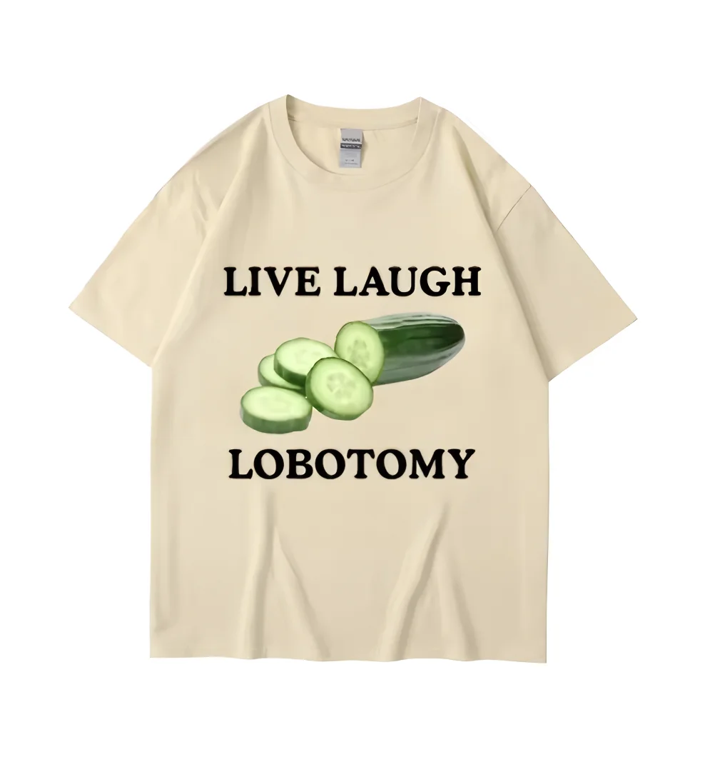 Live Laugh Lobotomy Cucumber Funny Meme T-shirt Men Women Creativity Humor T Shirt Oversized Pure Cotton Casual Tops Streetwear