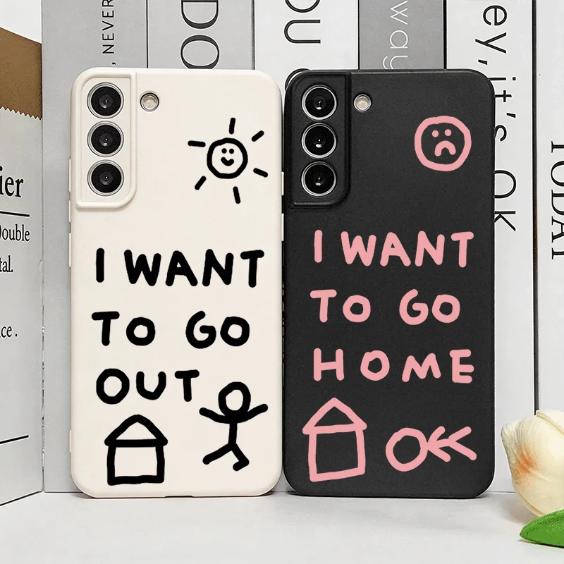 INS Korean Cute Simple I Want To Go Home Phone Case for Samsung Galaxy A56 A14 A55 A16 A54 A36 A53 A52 A51 A57 A50 5G Soft Cover