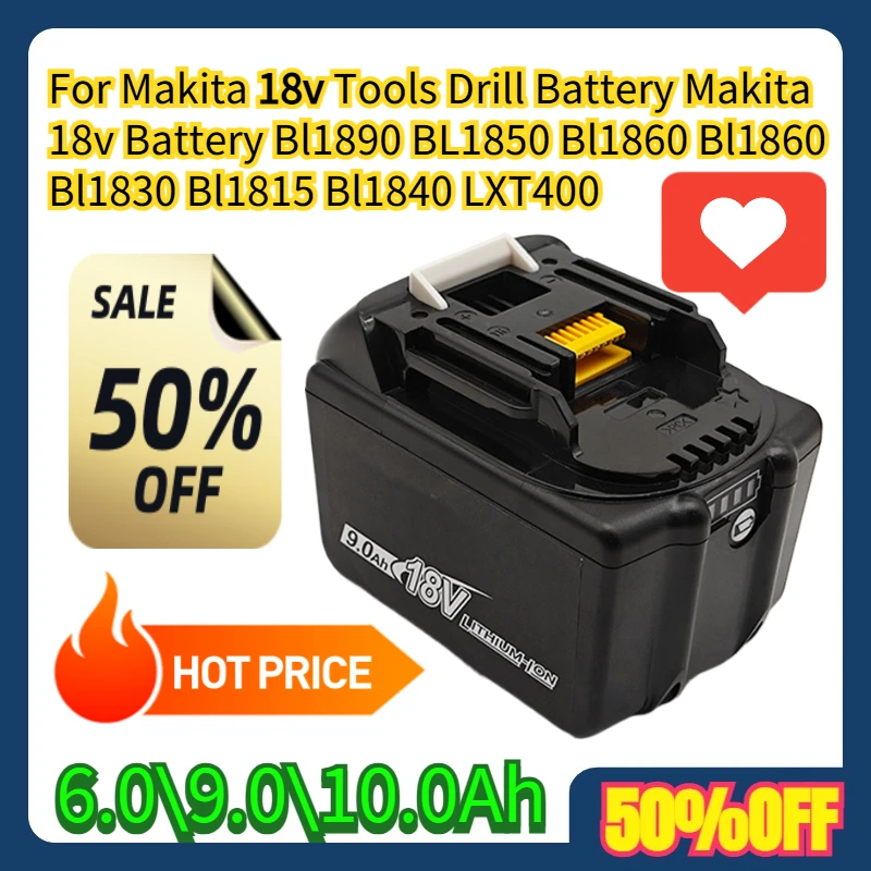 

For Makita 18v Tools Drill Battery Makita 18v Battery Bl1890 BL1850 Bl1860 Bl1860 Bl1830 Bl1815 Bl1840 LXT400 6.0\9.0\10.0Ah