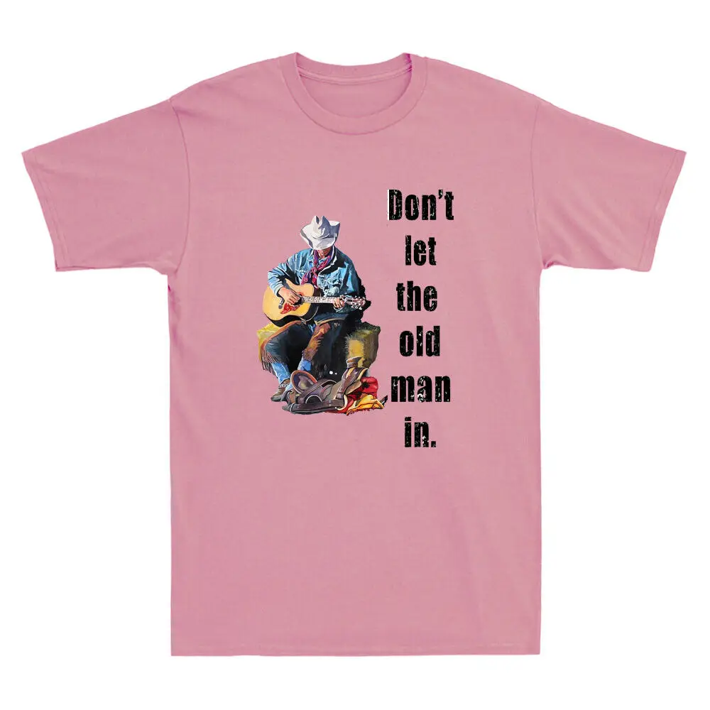 Don't Let The Old Man In Funny Cowboy Walking With A Guitar Retro Men's T-Shirt