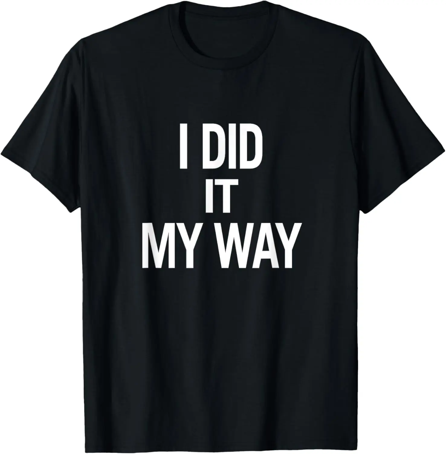 I Did It My Way T-Shirt