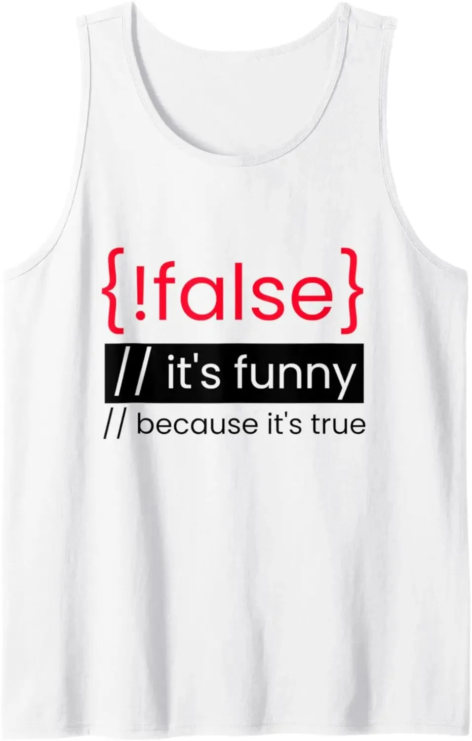 

Mens !False - Programmer Computer Scientist Gift IT Saying Tank Top A Casual Short Vest for Going Out Funny Summer Shirt