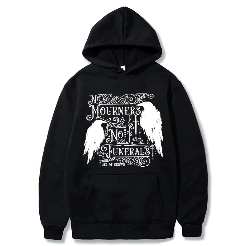 Six Of Crows Hoodies No Mourners No Funerals Book Lovers Gift Pullover For Men Women Soft Casual Hooded Sweatshirt