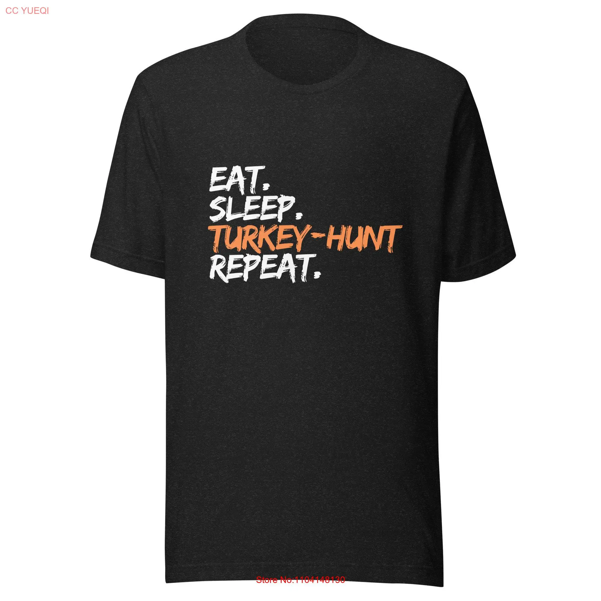 

eat sleep turkey hunt repeat t shirt long or short sleeves