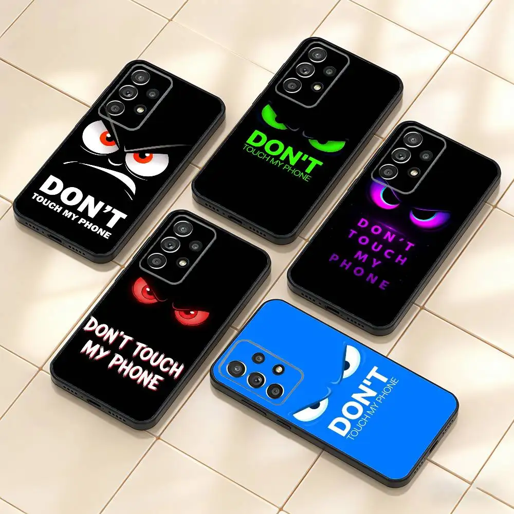 Dont Touch My-y Phone   Phone Case For Samsung S25,S24,S21,S22,S23,S30,Ultra,S20,Plus,Fe,Note,10,9,5G Black Cover