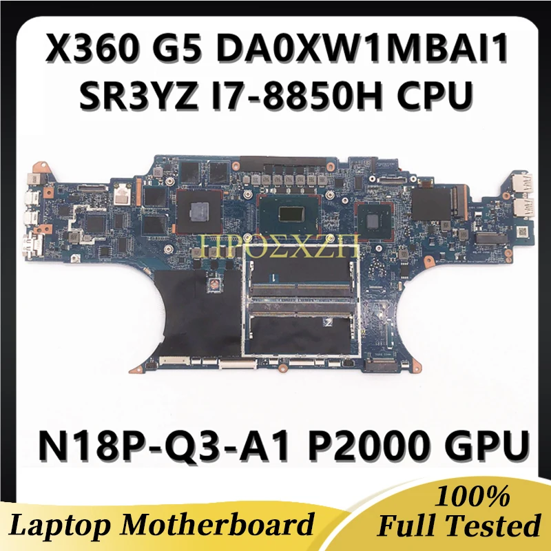 

DA0XW1MBAI1 Mainboard For HP ZBOOK X360 G5 Laptop Motherboard N18P-Q3-A1 P2000 GPU With SR3YZ I7-8850H CPU 100%Full Working Well