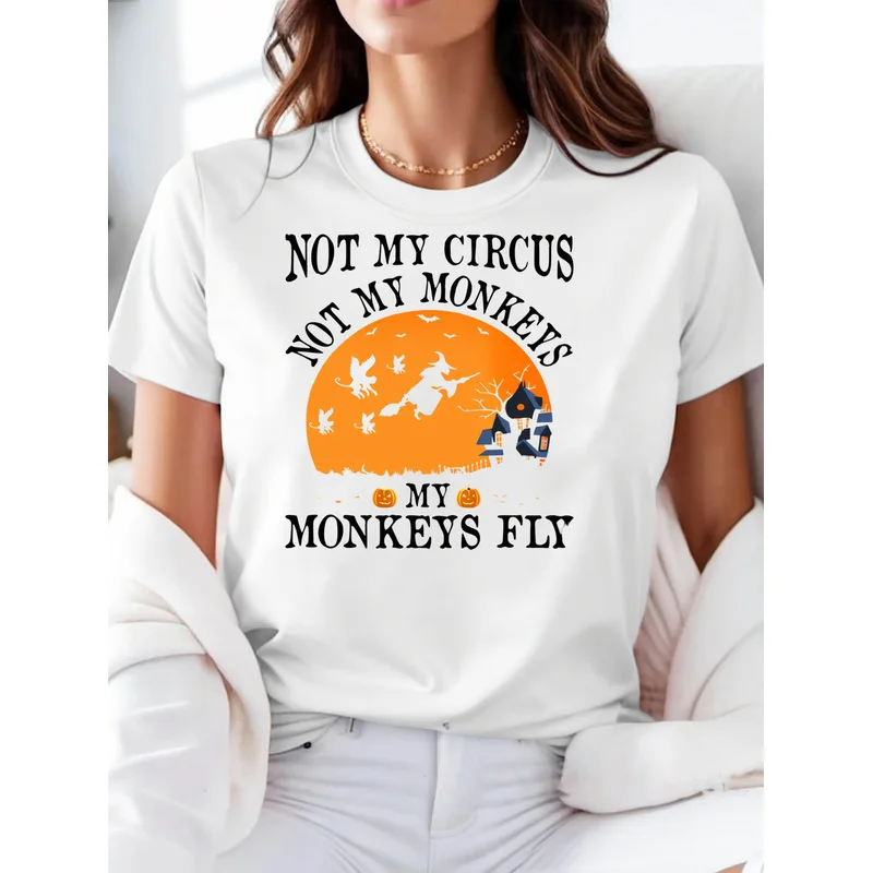 Casual Funny Halloween Women's T-shirt Not My Circus Not My Monkeys Witches Fly Graphic Tee Party Wear Female Tops 90s Clothes