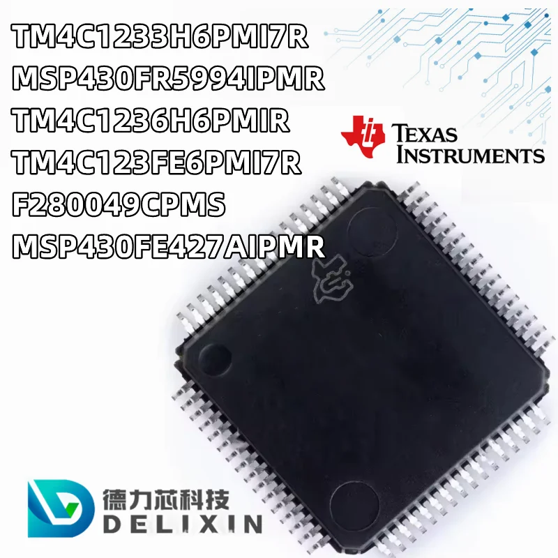 TM4C1233H6PMI7R MSP430FR5994IPMR TM4C1236H6PMIR TM4C123FE6PMI7R F280049CPMS MSP430FE427AIPMR Microcontroller chips